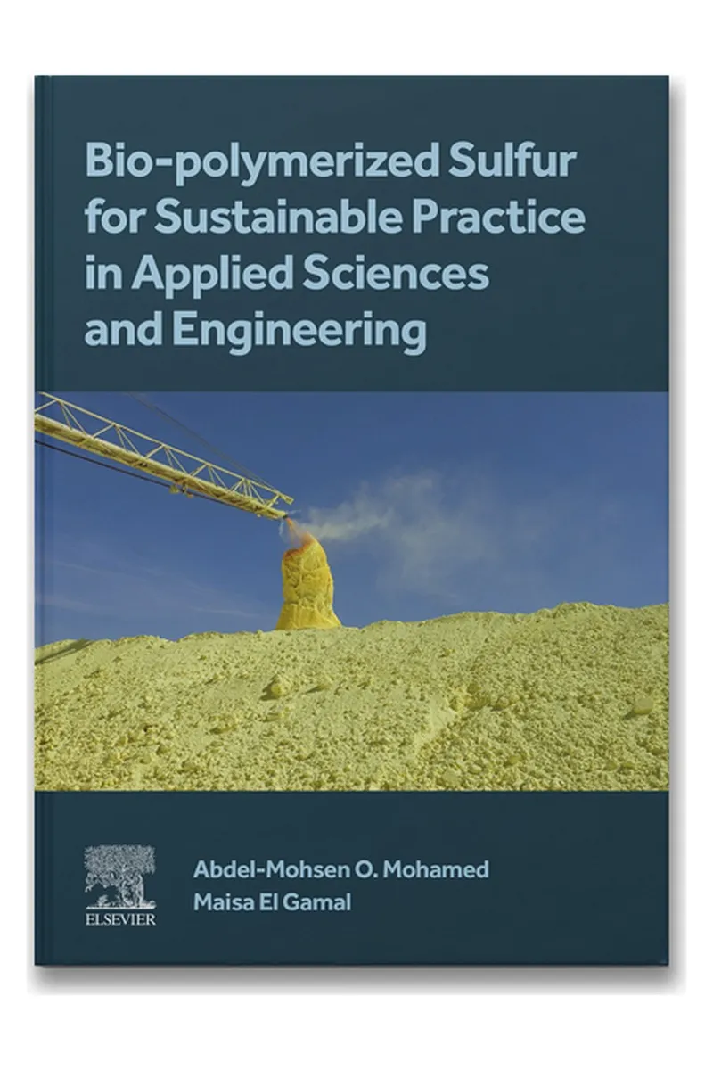 Cover of Bio-polymerized Sulfur for Sustainable Practice in Applied Sciences and Engineering